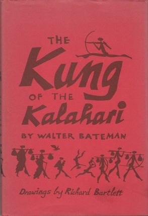 Item #077097 The Kung of the Kalahari. Walter Bateman