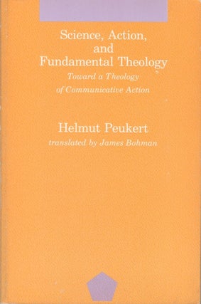Item #077109 Science, Action, and Fundamental Theology: Toward a Theology of Communicative Action...