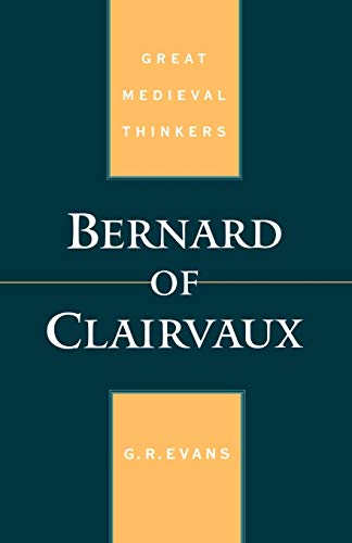 Item #077117 Bernard of Clairvaux (Great Medieval Thinkers). G. R. Evans.