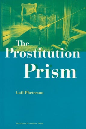 Item #077135 The Prostitution Prism. Gail Pheterson