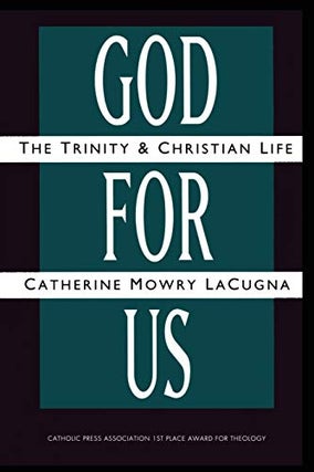 Item #077171 God for Us: The Trinity and Christian Life. Catherine Mowry LaCugna