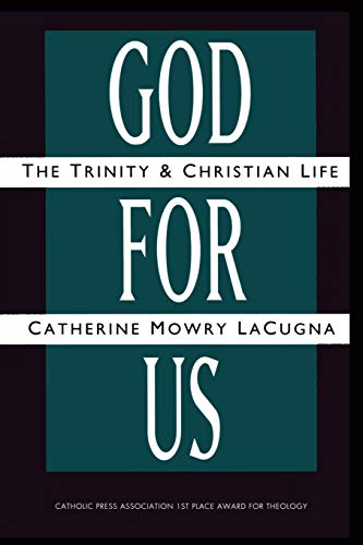 Item #077171 God for Us: The Trinity and Christian Life. Catherine Mowry LaCugna.