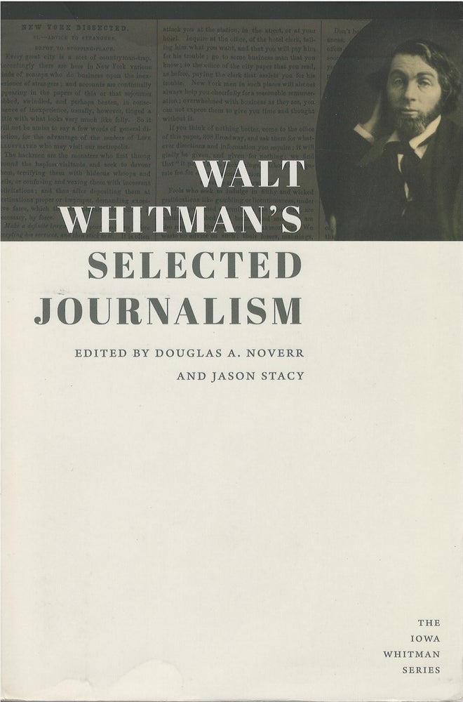 Item #077192 Walt Whitman's Selected Journalism. Walt Whitman, Douglas A. Noverr, Jason Stacy.