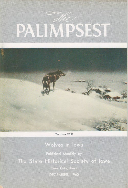 Item #077205 The Palimpsest - Volume 41 Number 12 - December 1960. William J. Petersen.