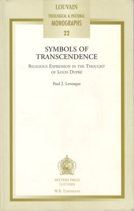 Item #077225 Symbols of Transcendence: Religious Expression in the Thought of Louis Dupre...