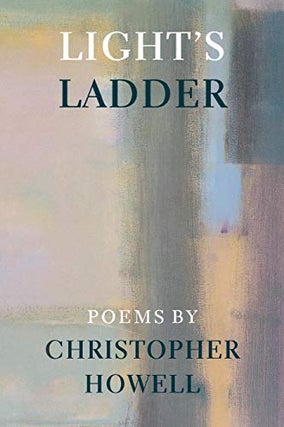 Item #077293 Light's Ladder (Pacific Northwest Poetry Series). Christopher Howell