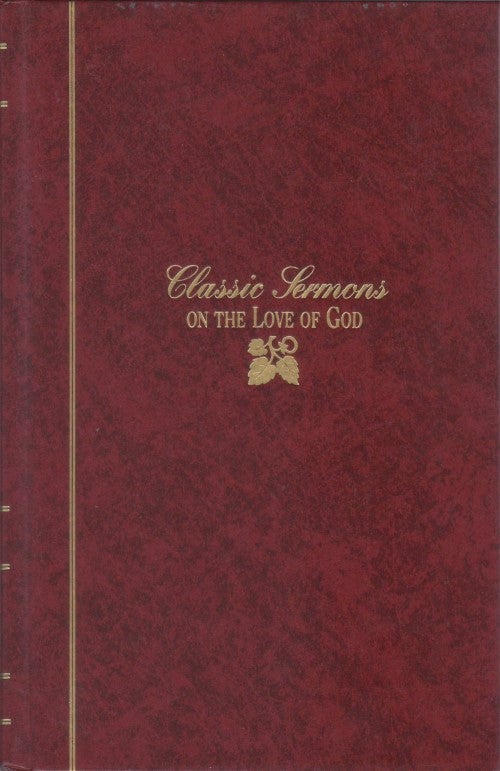 Item #077382 Classic Sermons on The Love of God (Kregel Classic Sermons Series). Warren W. Wiersbe.