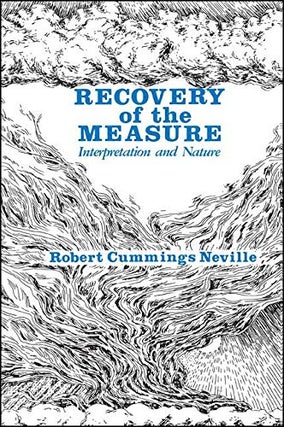 Item #077440 Recovery of the Measure: Interpretation and Nature. Robert Cummings Neville