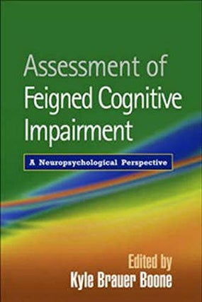 Item #077467 Assessment of Feigned Cognitive Impairment: A Neuropsychological Perspective. Kyle...