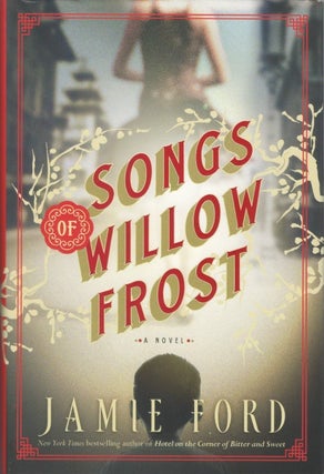 Item #077500 Songs of Willow Frost. Jamie Ford