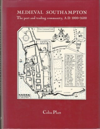 Item #077509 Medieval Southampton: The Port and Trading Community, AD 1000-1600. Colin Platt