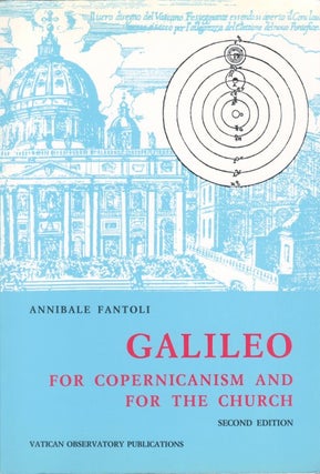 Item #077520 Galileo for Copernicanism and for the Church (Studi Galileiani, Vol. 3). Annibale...