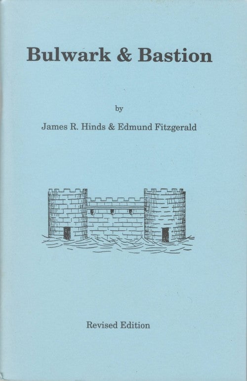 Item #077540 Bulwark & Bastion: A Look at Musket Era Fortifications With a Glance at Period Siegecraft (Revised Edition). James R. Hinds, Edmund Fitzgerald.