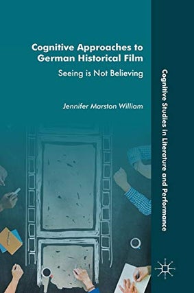 Item #077545 Cognitive Approaches to German Historical Film. Jennifer Marston William