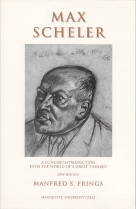 Item #077567 Max Scheler: A Concise Introduction into the World of a Great Thinker (New Edition)....