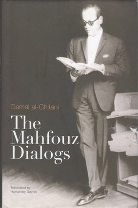 Item #077610 The Mahfouz Dialogs. Naguib Mahfouz, Gamal al-Ghitani, Humphrey Davies, tr