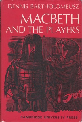 Item #077623 Macbeth and the Players. Dennis Bartholomeusz