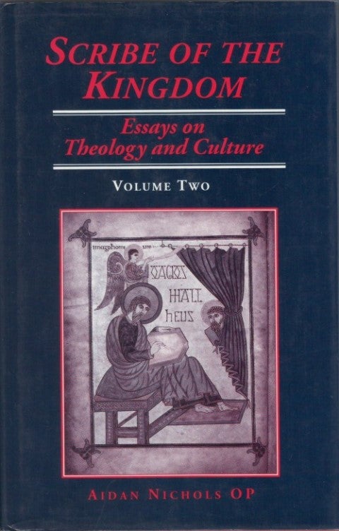 Item #077634 Scribe of the Kingdom: Essays on Theology and Culture (Volume Two). Aidan Nichols.