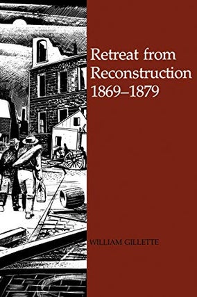 Item #077641 Retreat from Reconstruction, 1869 - 1879. William Gillette