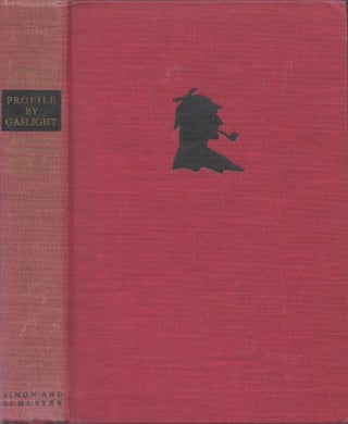 Item #077653 Profile by Gaslight: An Irregular Reader About the Private Life of Sherlock Holmes....