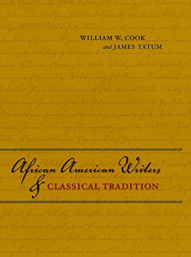 Item #077663 African American Writers and Classical Tradition. William W. Cook, James Tatum.