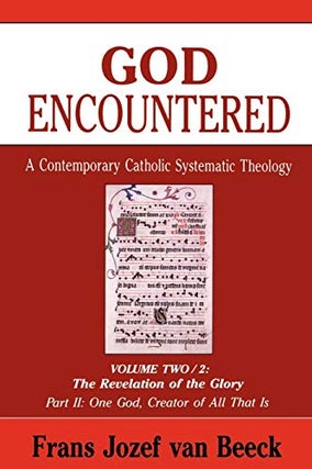 Item #077704 God Encountered: A Contemporary Catholic Systematic Theology, Vol. 2: The Revelation...