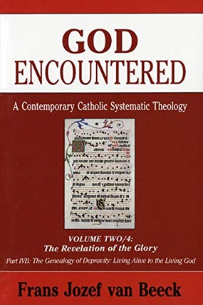 Item #077705 God Encountered: A Contemporary Catholic Systematic Theology, Vol. 2: The Revelation...