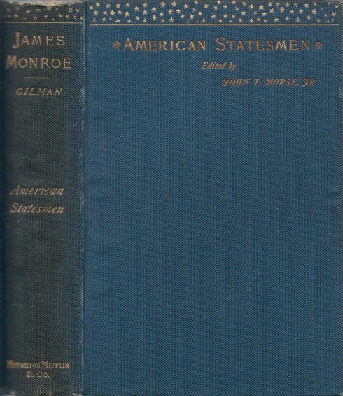 Item #077706 James Monroe in His Relations to the Public Service During Half a Century, 1776-1826 (American Statesmen). Daniel C. Gilman, John T. Morse, Jr, ser. ed.