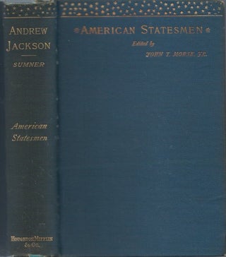 Item #077712 Andrew Jackson as a Public Man: What He Was, What Chances He Had, and What He Did...