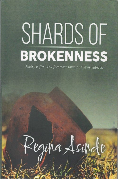 Item #077734 Shards of Brokenness. Regina Asinde.