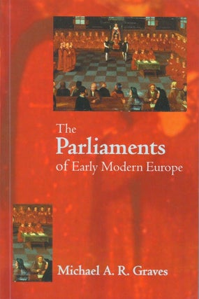 Item #077743 The Parliaments of Early Modern Europe. Michael A. R. Graves
