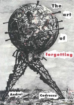 Item #077745 The Art of Forgetting. Andrei Codrescu