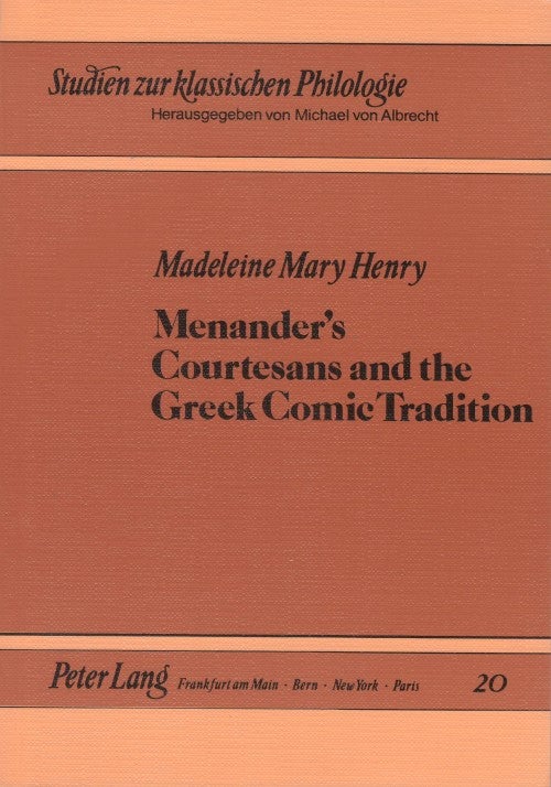 Item #077775 Menander's Courtesans and the Greek Comic Tradition (Studien zur Klassischen Philologie, 20). Madeleine Mary Henry.