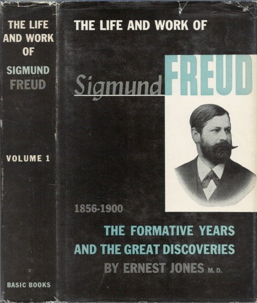 Item #077803 The Life and Work of Sigmund Freud, Volume I: The Formative Years and the Great Discoveries, 1856 - 1900. Ernest Jones.
