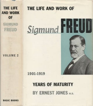 Item #077804 The Life and Work of Sigmund Freud, Volume 2: Years of Maturity, 1901-1919. Ernest...