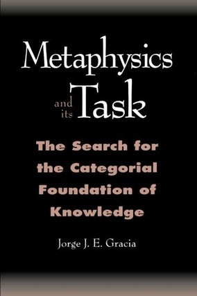 Item #077842 Metaphysics and Its Task: The Search for the Categorical Foundation of Knowledge....
