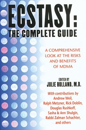 Item #077858 Ecstasy: The Complete Guide - A Comprehensive Look at the Risks and Benefits of...