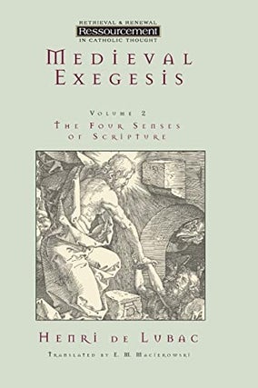 Item #077859 Medieval Exegesis, Volume 2: The Four Senses of Scripture. Henri de Lubac, E. M....