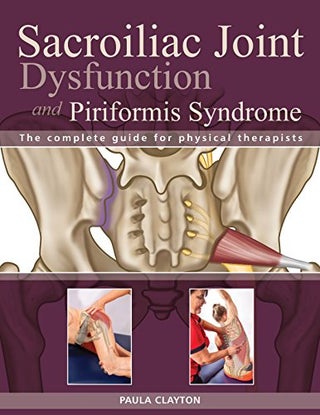 Item #077901 Sacroiliac Joint Dysfunction and Piriformis Syndrome: The Complete Guide for...