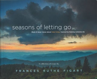 Item #077913 Seasons of Letting Go. Frances Ruthe Figart