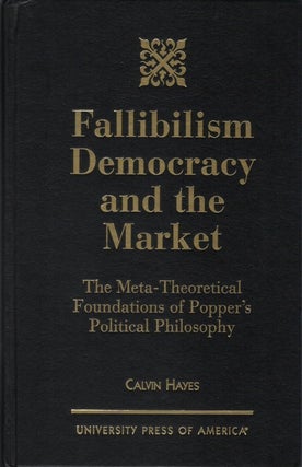 Item #077936 Fallibilism Democracy and the Market: The Meta-Theoretical Foundations of Popper's...