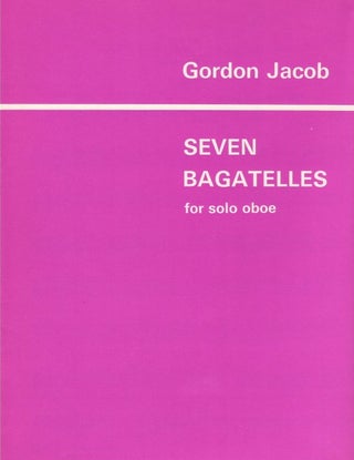 Item #077940 Seven Bagatelles for Solo Oboe. Gordon Jacob