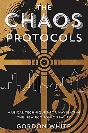 Item #077942 The Chaos Protocols: Magical Techniques for Navigating the New Economic Reality....