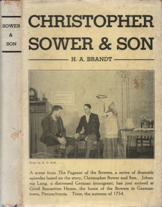 Item #077945 Christopher Sower and Son: The Story of Two Pioneers in American Printing. Harry A....