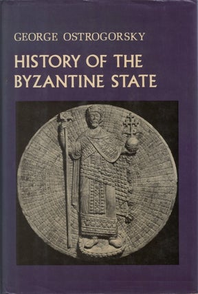Item #077953 History of the Byzantine State (Revised Edition). George Ostrogorsky, Joan Hussey,...