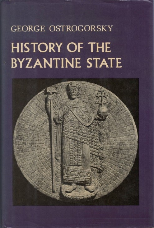 Item #077953 History of the Byzantine State (Revised Edition). George Ostrogorsky, Joan Hussey, Peter Charanis, tr, foreword.