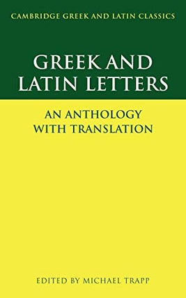 Item #077976 Greek and Latin Letters: An Anthology with Translation (Cambridge Greek and Latin...