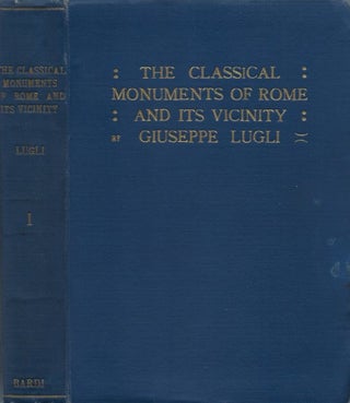 Item #077977 The Classical Monuments of Rome and Its Vicinity, Volume I: The "Zona Archeologica"...