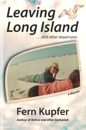 Item #078003 Leaving Long Island... and Other Departures. Fern Kupfer