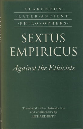 Item #078025 Against the Ethicists (Adversus mathematicos XI). Sextus Empiricus, Richard Bett, tr